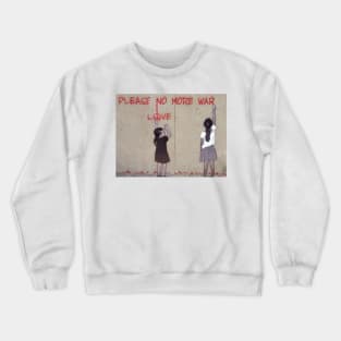 no war Crewneck Sweatshirt